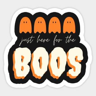 Just here for the Boos - Funny Halloween 2020 Sticker